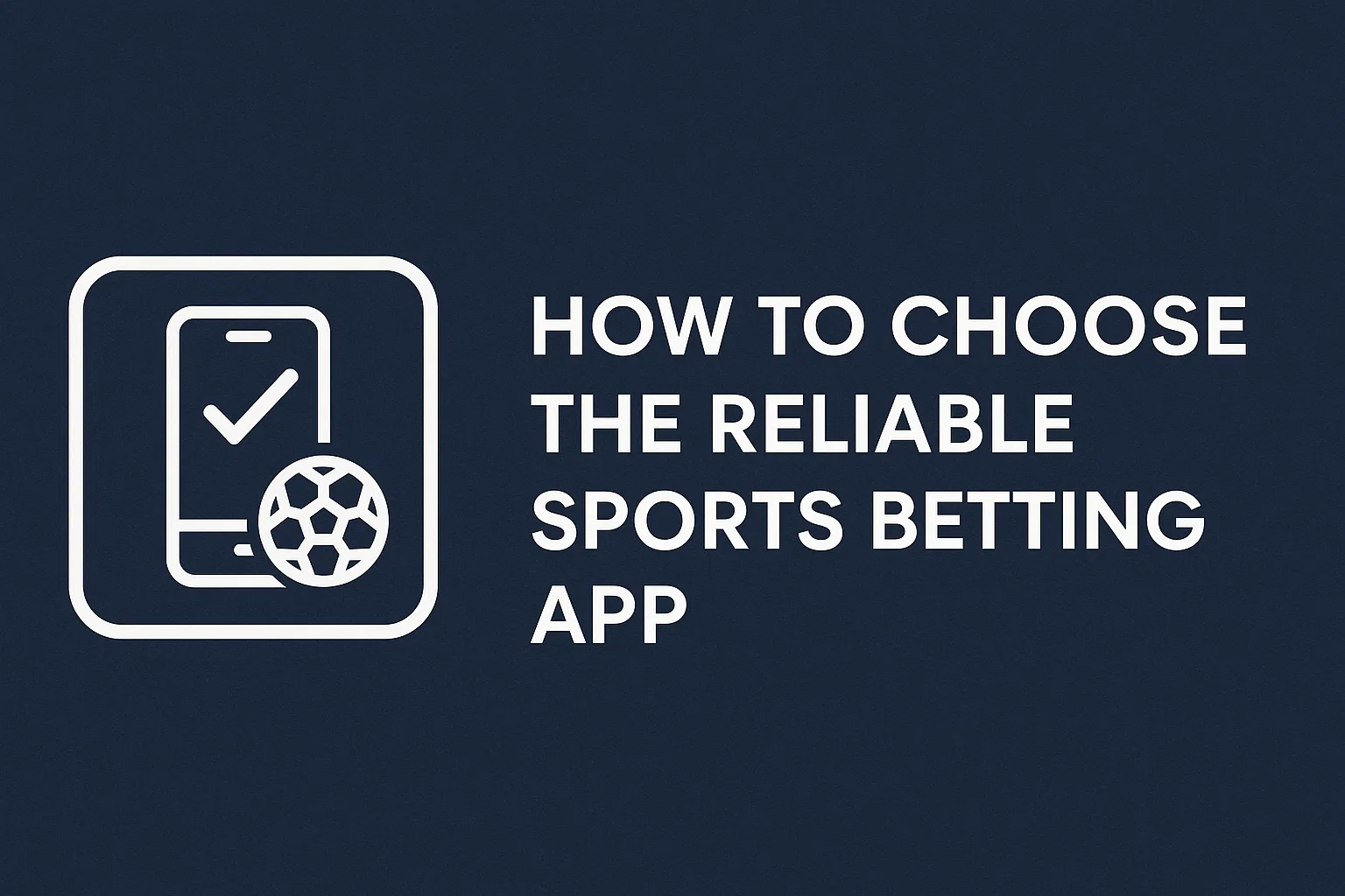 How to Choose the Reliable Sports Betting App